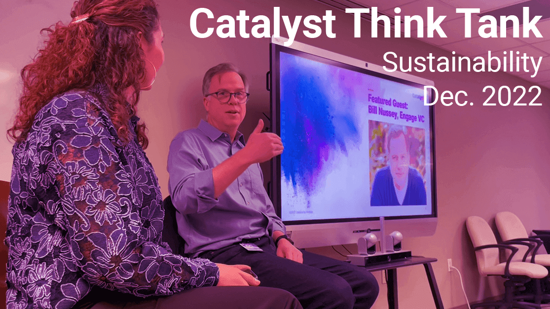 Stefanie Diaz and Bill Nussey chat at the Think Tank. Text on image: Catalyst Think Tank, Sustainability, Dec. 2022.