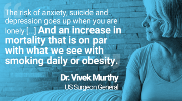 Elderly woman in bed and quote: "The risk of anxiety, suicide and depression goes up when you are lonely [...] And an increase in mortality that is on par with what we see with smoking daily or obesity."